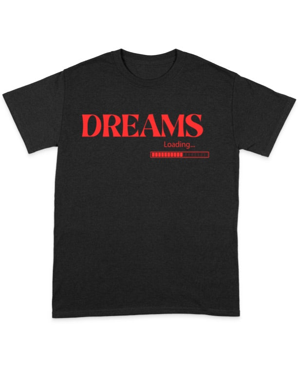 Dreams Loading T-Shirt