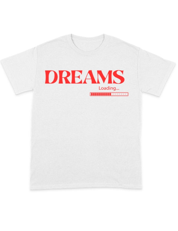 Dreams Loading T-Shirt