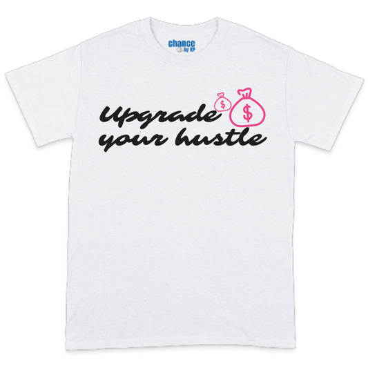 Upgrade Your Hustle T-Shirt