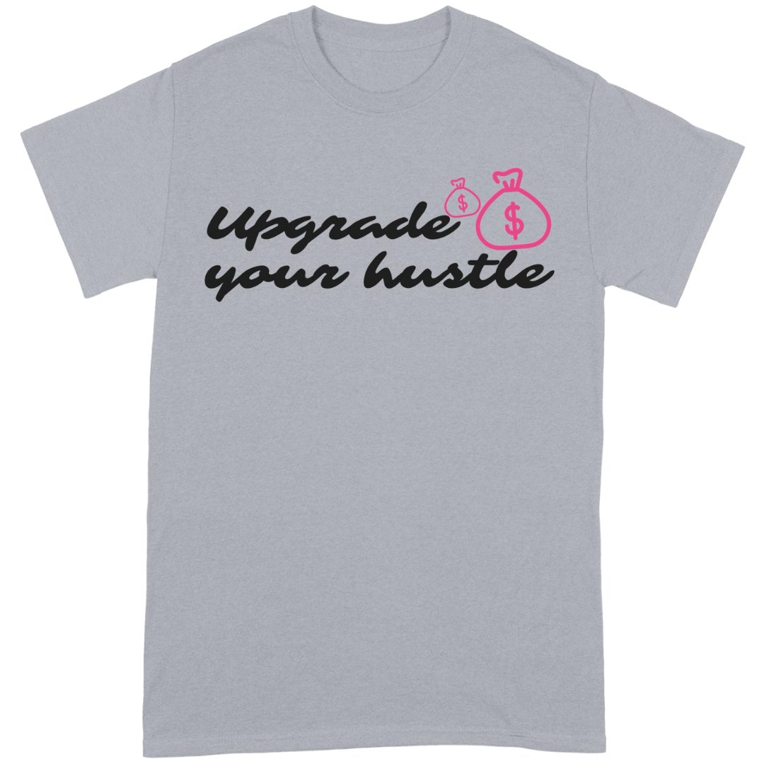 Upgrade Your Hustle T-Shirt