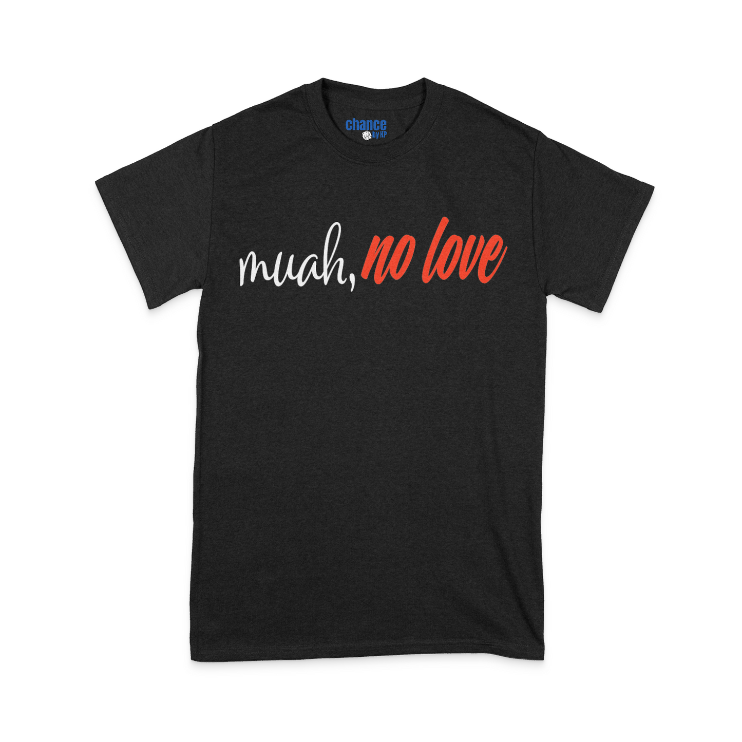 muah, no Love T-Shirt